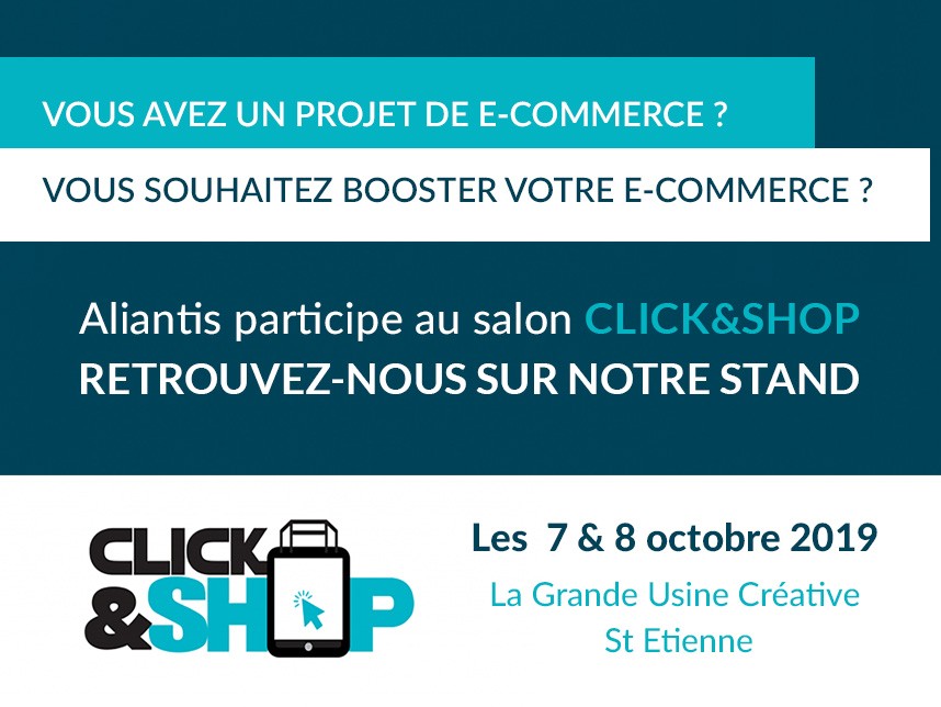 Aliantis participe à la 2ème  édition de Click&Shop, l’événement e-commerce de l’automne ! - © 