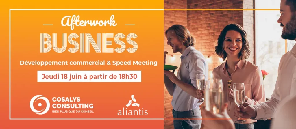 Afterwork Business 18 juin • Aliantis & Cosalys